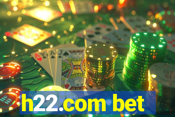 h22.com bet